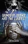 The Sounds of Silence Are The Loudest
