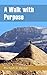A Walk With Purpose