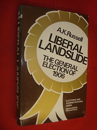 Liberal Landslide: The General Election of 1906 (Hardcover)