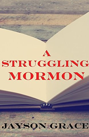 A Struggling Mormon (Kindle Edition)