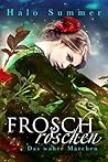 Froschröschen - Das wahre Märchen by Halo Summer