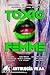 Toxic Femme by Laura Morales