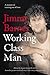 Working Class Man (Working Class Boy, #2)