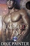 Remember With Me by Dixie Painter Remember With Me by Dixie Painter