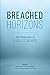 Breached Horizons: The Phil...