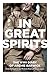In Great Spirits: Archie Barwick's WWI Diary - from Gallipoli to the Western Front and Home Again