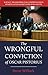 The Wrongful Conviction of ...