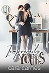 Temporarily Yours by Cara Carnes
