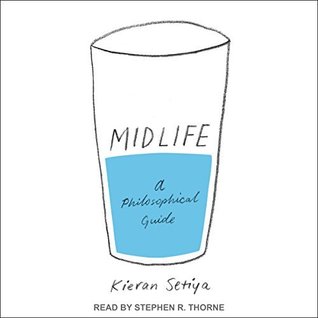 Midlife: A Philosophical Guide