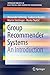Group Recommender Systems: An Introduction (SpringerBriefs in Electrical and Computer Engineering)