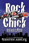 Rock Chick Renegade by Kristen Ashley