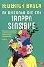 Mi dicevano che ero troppo sensibile