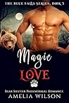 Magic Love by Amelia Wilson Magic Love by Amelia Wilson