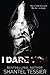 I Dare You by Shantel Tessier