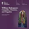 William Shakespeare: Comedies, Histories and Tragedies