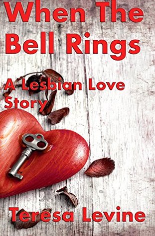 When The Bell Rings: A Lesbian Love Story (Kindle Edition)