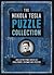 Nikola Tesla Puzzle Collection, an Electrifying Series of Challenges, Enigmas, & Puzzles