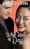 What Kind of Day by Mina V. Esguerra