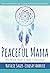 Peaceful Mama: The Mind, Bo...