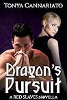 Dragon's Pursuit by Tonya Cannariato
