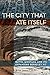 The City That Ate Itself: Butte, Montana and Its Expanding Berkeley Pit (Mining and Society Series Book 1) (Volume 1)