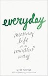 Everyday: Meeting Life in a Mindful Way Everyday: Meeting Life in a Mindful Way