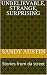 UNBELIEVABLE, STRANGE, SURPRISING by Sandy Austin