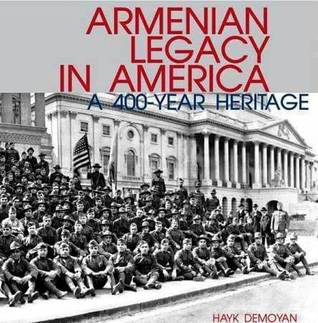 Armenian Legacy in America-A 400-Year Heritage (Hardcover)