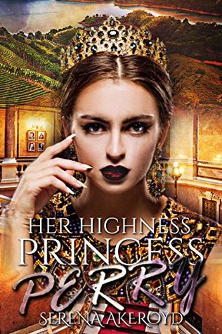 Her Highness, Princess Perry (Kingdom of Veronia, #2)