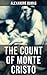 THE COUNT OF MONTE CRISTO by Alexandre Dumas THE COUNT OF MONTE CRISTO by Alexandre Dumas