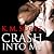 Crash into Me (Heart of Stone, #1)
