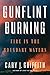 Gunflint Burning by Cary J. Griffith Gunflint Burning by Cary J. Griffith
