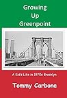 Growing Up Greenpoint by Tommy Carbone