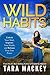 WILD Habits by Tara Mackey