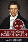 1,001 Facts about the Prophet J. Smith 1,001 Facts about the Prophet J. Smith