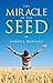 The Miracle of the Seed by Darrell Huffman