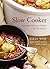 Slow Cooker: Easy and Delicious Recipes for All Seasons