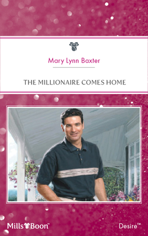The Millionaire Comes Home (Man of the Month Book 77)