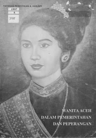 Wanita Aceh dalam Pemerintahan dan Peperangan (Paperback)