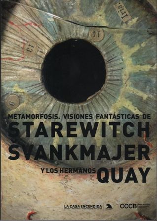 Metamorfosis. Visiones fantásticas de Starewitch, Švankmajer y los hermanos Quay (Paperback)
