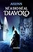 Né a Dio né al Diavolo by Aislinn Né a Dio né al Diavolo by Aislinn