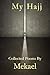 My Hajj Collected Poems by ...
