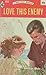 Love This Enemy