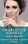 A Bride To Redeem Him by Charlotte Hawkes