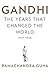 Gandhi: The Years That Chan...