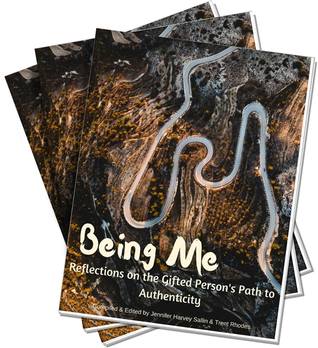 Being Me: Reflections on the Gifted Person’s Path to Authenticity (PDF)