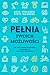 Pełnia twoich możliwości. Jak dać z siebie wszystko, osiągnąć cel i uniknąć wypalenia
