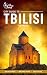 City Guide to Tbilisi, Georgia by Stephen Stocks