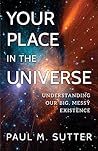 Your Place in the Universe by Paul M. Sutter