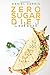 Zero Sugar Diet Cookbook: Top 100 Zero Sugar Diet Recipes